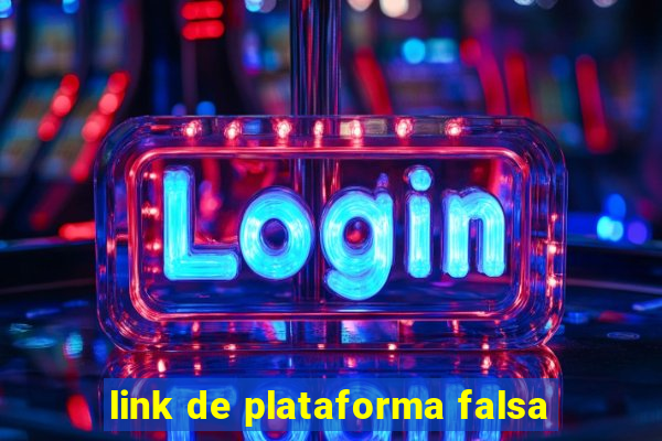 link de plataforma falsa